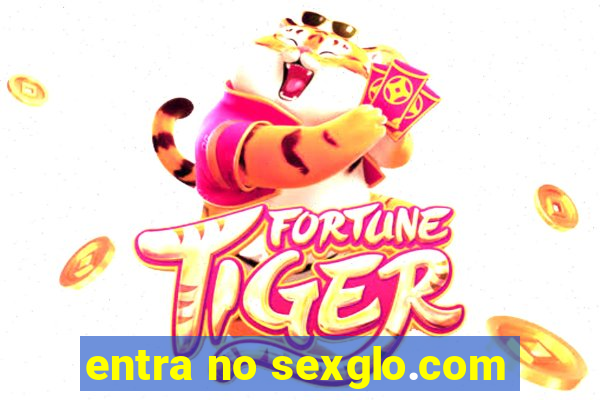 entra no sexglo.com